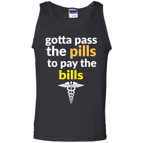 gotta pass the pills shirt