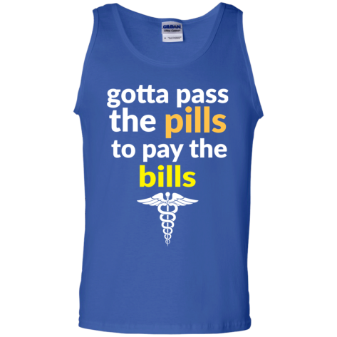 gotta pass the pills shirt