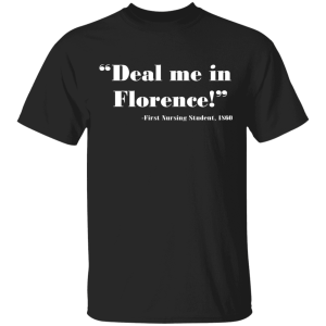 deal me in Florence shirt