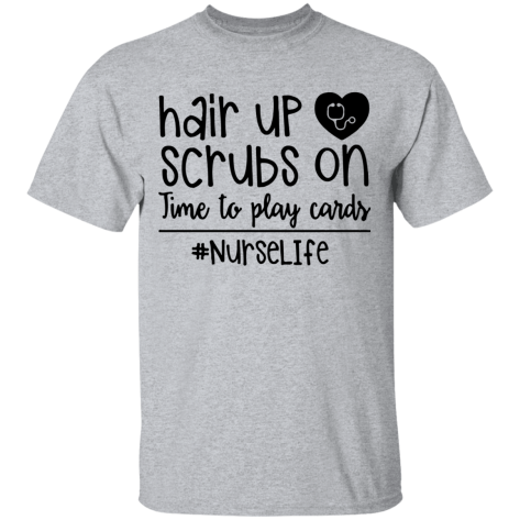 hair up scrubs nurse life shirt