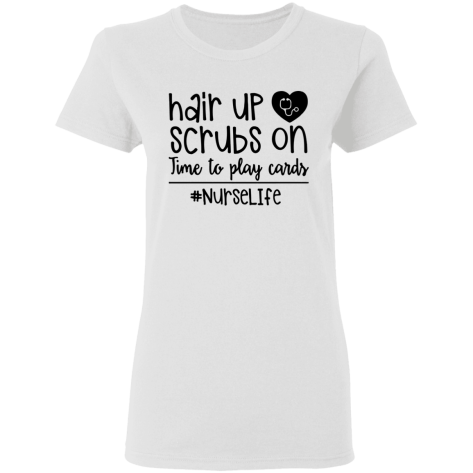 hair up scrubs nurse life shirt