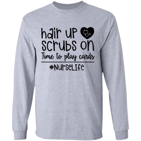 hair up scrubs nurse life shirt