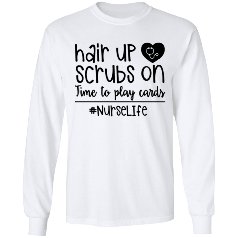 hair up scrubs nurse life shirt