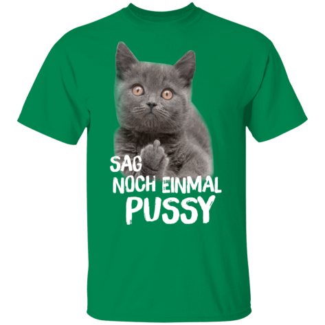 Sag Noch Einmal Pussy T Shirt