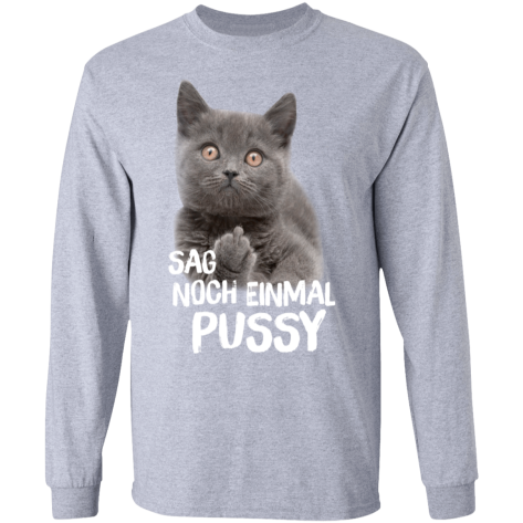 Sag Noch Einmal Pussy T Shirt