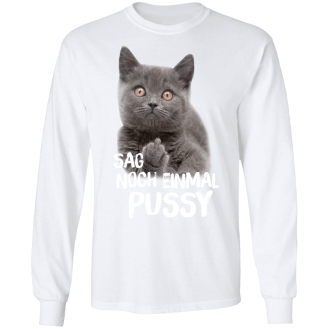 Sag Noch Einmal Pussy T Shirt