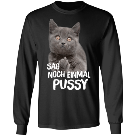 Sag Noch Einmal Pussy T Shirt