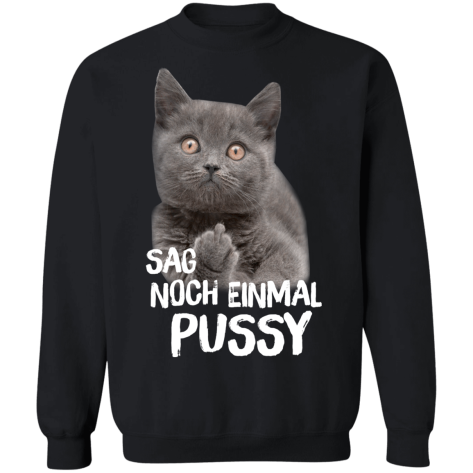 Sag Noch Einmal Pussy T Shirt