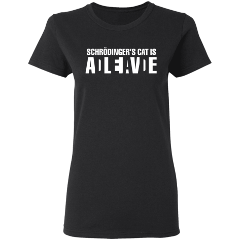 Schrodinger's Cat Alive Dead T-Shirt