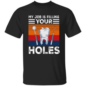 My Job Is Filling Your Holes Retro Vintage Shirt