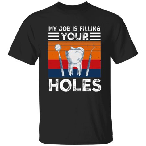 My Job Is Filling Your Holes Retro Vintage Shirt